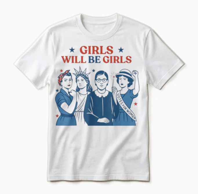Girl Will Be Girls Patriotic Feminist 4th of July Usa Women Unisex T-Shirt in White