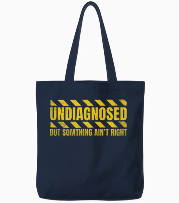 Undiagnosed but Something Ain't Right Tote Bags in Navy