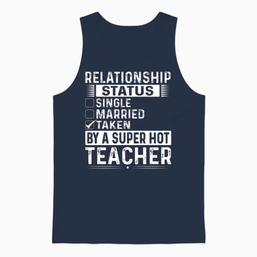 Relationship Status Taken by a Super Hot Teacher Unisex Tank Top in Navy