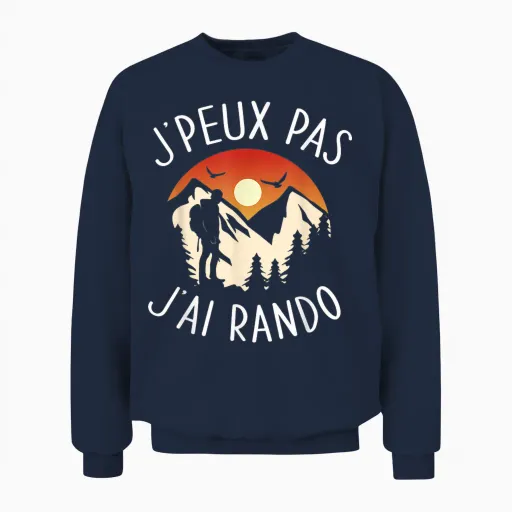 J'peux Pas J'ai Rando - Hiking Man Woman Humour T-Shirt, Black Unisex Sweatshirt - Navy
