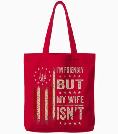 (on Back) I'm Friendly but My Wife Isn't Funny Wife Husband Tote Bags - Red