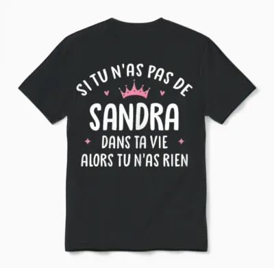 Woman Girlfriend Humour Personalized Gift Name Sandra Unisex T-Shirt - Black