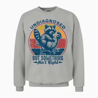 Undiagnosed but Something Ain't Right Funny Raccoon Chicken Unisex Sweatshirt - Ash