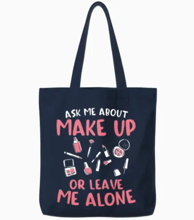 Ask Me About Make Up or Leave Me Alone Cosmetology Tote Bags - Navy