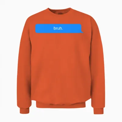 Chat Bubble Bruh, Text Message Unisex Sweatshirt - Orange