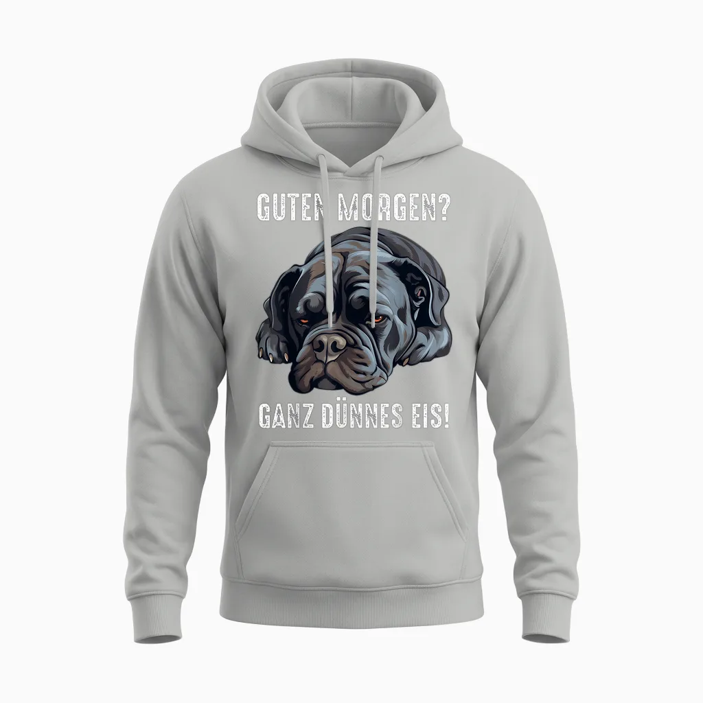 Cane Corso Hund Guten Morgen Ganz Dünnes Eis Morgenmuffel Unisex Hoodie in Ash