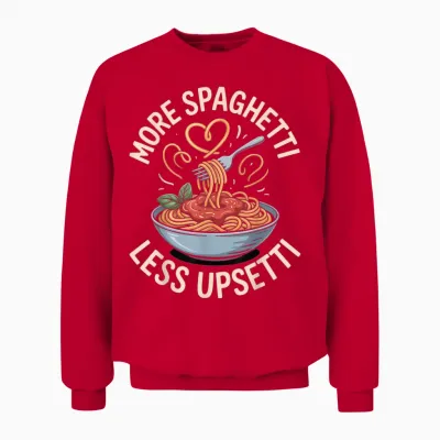 More Spaghetti Less Upsetti Italienische Küche Unisex Sweatshirt - Red