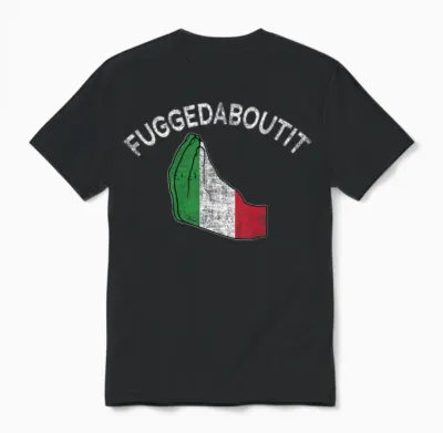 Fuggedaboutit Italian Hand Gesture Unisex T-Shirt - Black