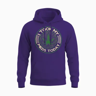 I Took My Meds Today Marijuana Weed Cannabis Sayings Unisex Hoodie - Purple
