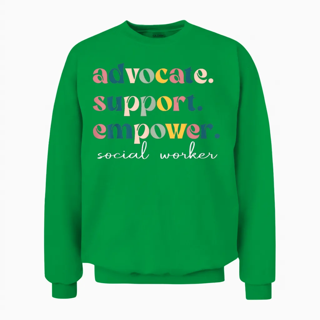 Advocate Support Empower Cute Social Worker Graduation Msw Unisex Sweatshirt in Irish Green