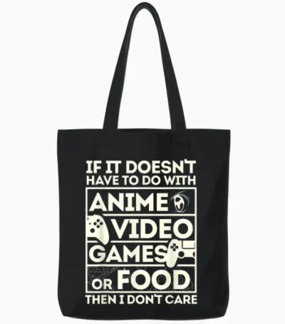 When It's Not About Anime, Video Games or Food Tote Bags - Black