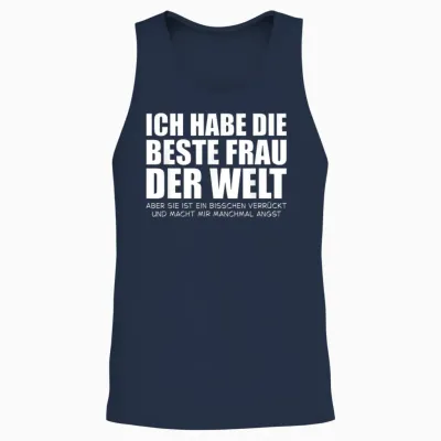 Ich Habe Die Beste Frau Der Welt Aber Sie Macht Mir Angst Unisex Tank Top - Navy