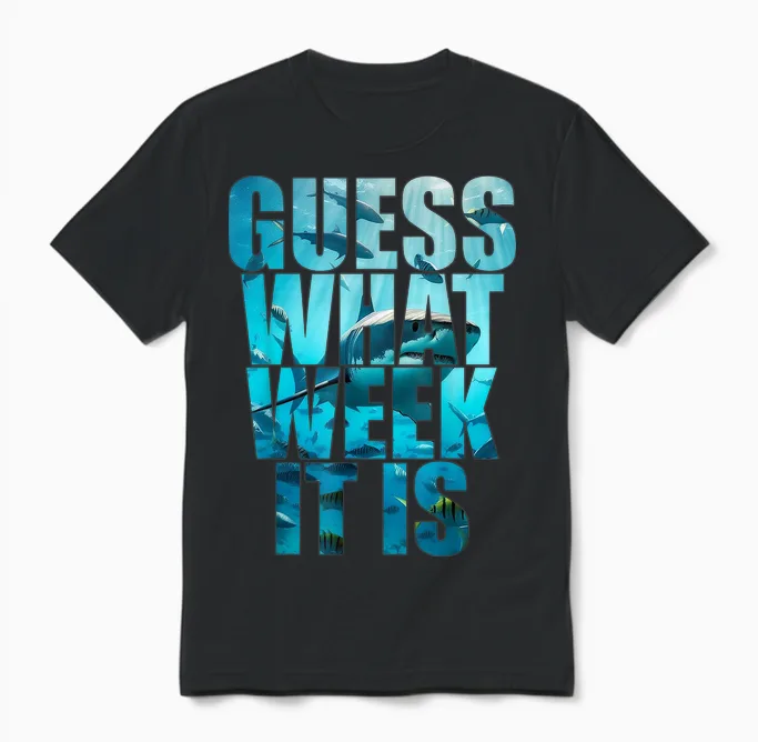 Guess What Week It Is Funny Shark Awareness Support Summer Unisex T-Shirt in Black