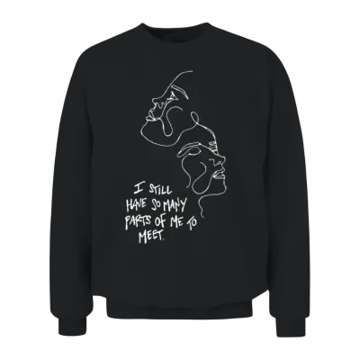 I Still Have So Many Parts of Me to Meet Unisex Sweatshirt - Black