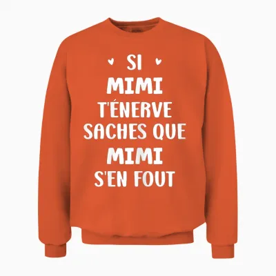 Name Si Mimi T'énerve Humour Custom Name Mimi T-Shirt, Black, Female X-Small Unisex Sweatshirt - Orange