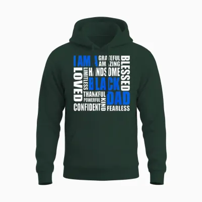 I Am a Black Dad Affirmations Positive Fatherhood Quote Unisex Hoodie - Forest