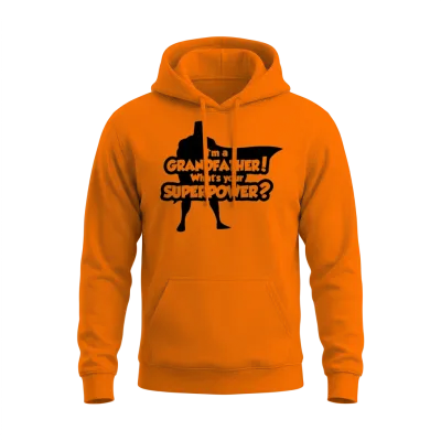 Grandfather - Im a Grandfather! Whats Your Super Unisex Hoodie - Safety Orange