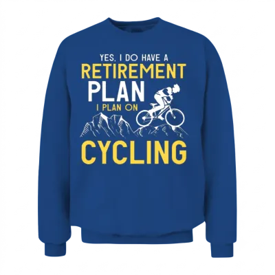 Retirement Plan Bicycle Cycling Unisex Sweatshirt - Royal