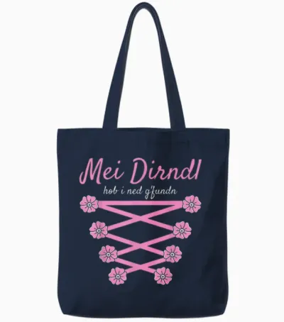 Volksfest Blouse Mei Dirndl Hob I Ned G'fundn Replacement Dirndl T-Shirt, Black Tote Bags - Navy