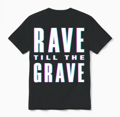 Techno Lover Rave Till the Grave Vibes Unisex T-Shirt - Black