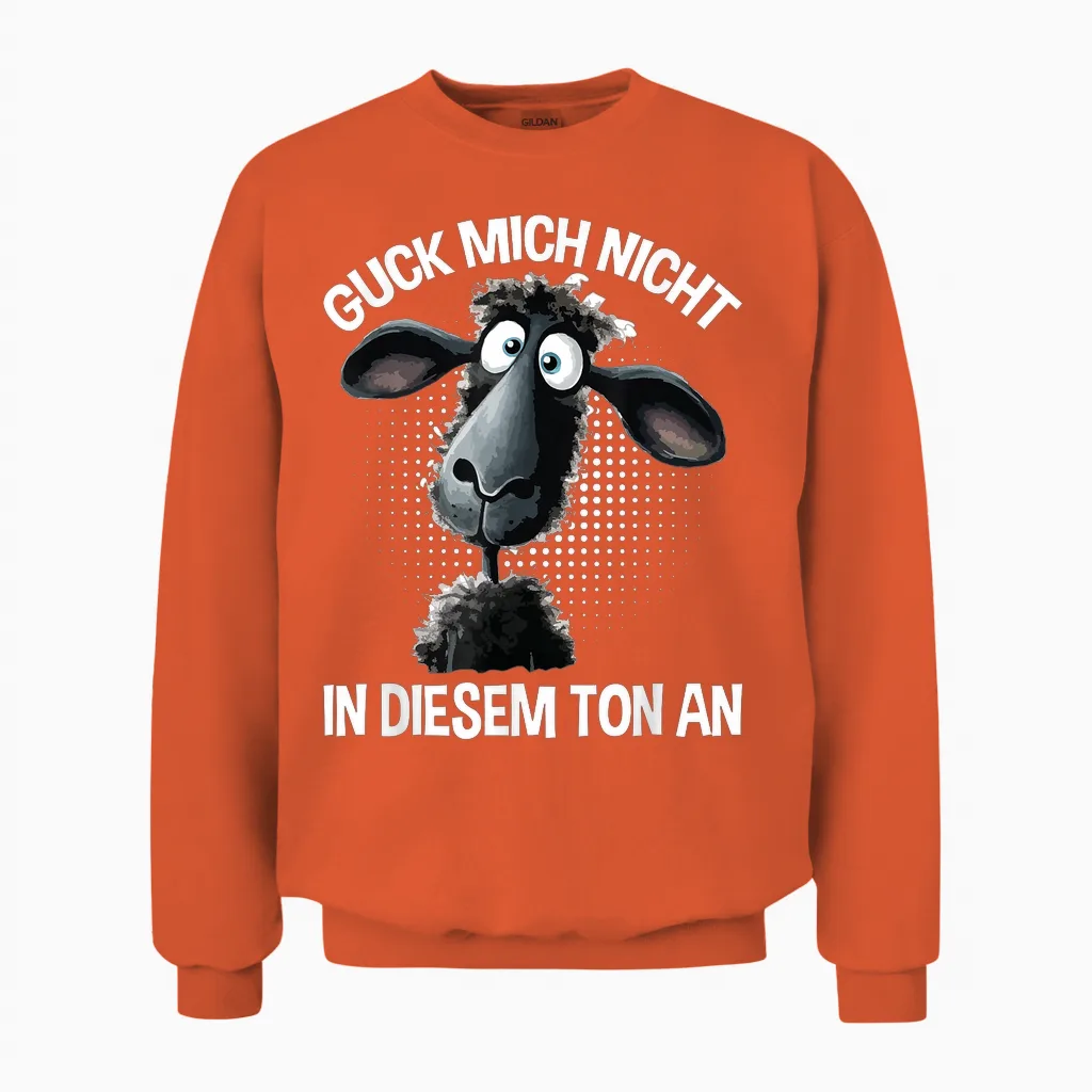 T-Shirt with German Text "guck Mich Nicht in Diesem Ton an Schaf Funny Saying, Black Unisex Sweatshirt in Orange