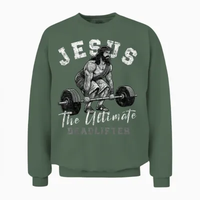 Jesus the Ultimate Deadlifter Funny Christian Workout Gym T-Shirt, Small, Black Unisex Sweatshirt - Military Green