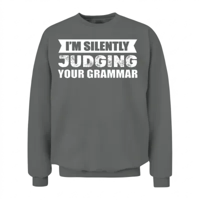 I'm Silently Judging Your Grammar English Teacher Unisex Sweatshirt - Graphite Heather