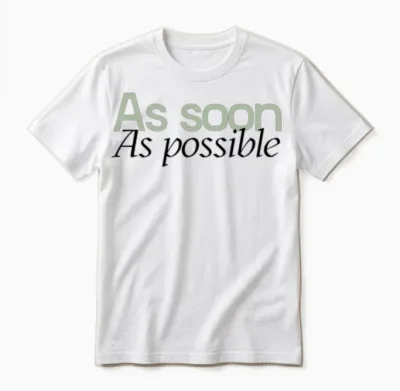 As Soon as Possible Unisex T-Shirt - White