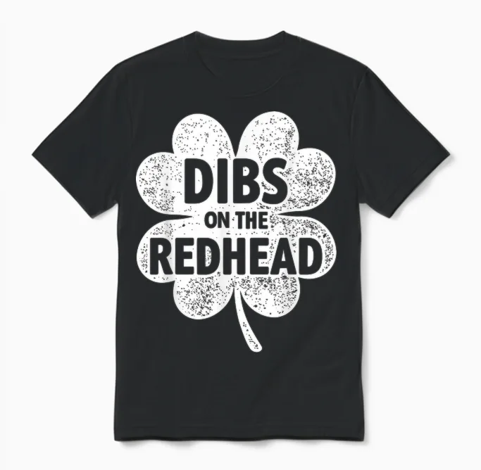 Dibs on the Redhead Shamrock for Funny St Patricks Day Unisex T-Shirt in Black