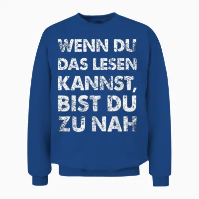 Witzige Herren Fun T-Shirts & Geschenke Für Männer - Lustiger Spruch Wenn Du Das Lesen Kannst Bist Du Zu Nah - Schwarz, S - Kurzarm, Party, Funny T-Shirt, Männer, 1 Count Unisex Sweatshirt - Royal