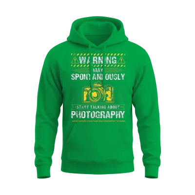 May Spontaneously Start Talking About Photography Unisex Hoodie - Irish Green