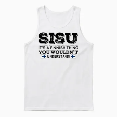 Sisu Its a Finnish Thing You Wouldnt Understand Fi Unisex Tank Top - White