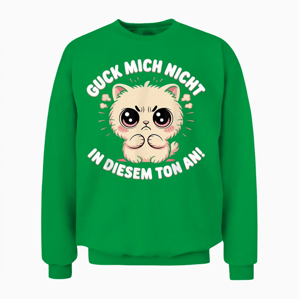 Guck Mich Nicht in Diesem Ton an Lustige Sprüche Sarkasmus Unisex Sweatshirt in Irish Green