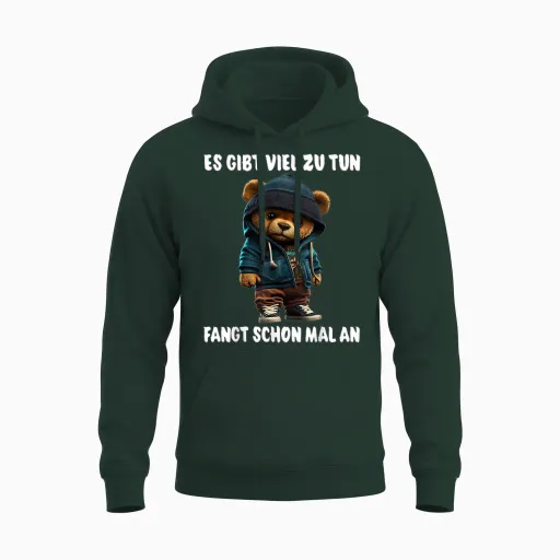 Es Gibt Viel Zu Tun Teddy Funny Men Women Slogan Unisex Hoodie - Forest
