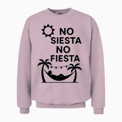 No Siesta No Fiesta – Funny Spanish Party Unisex Sweatshirt - Light Pink