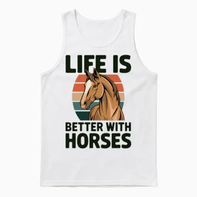 Life Is Better with a Horse, Love of Horses Unisex Tank Top - White