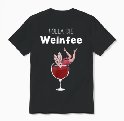 Wine Gift Idea - Holla Die Weinfee - Women's & Men's Party T-Shirt, Black Unisex T-Shirt - Black