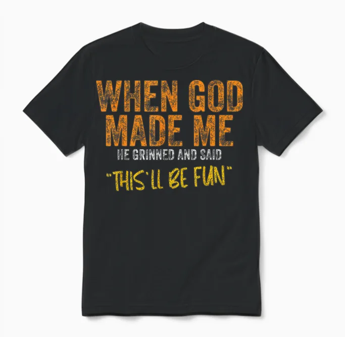 When God Made Me Funny Quote Unisex T-Shirt in Black