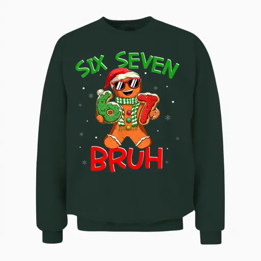 67 Christmas 6 7 Meme Gingerbread Man Xmas Pajamas Holiday Unisex Sweatshirt - Forest