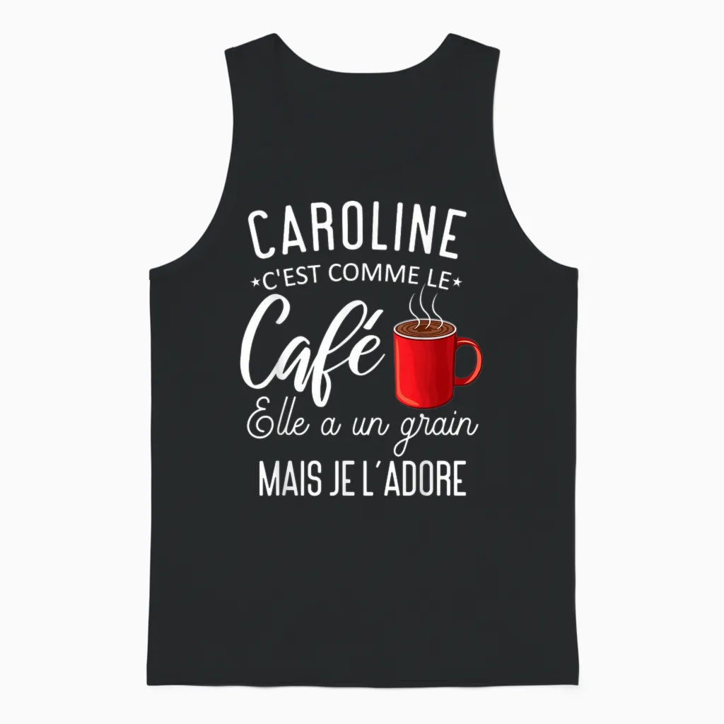 Humor Caroline Like Coffee She Has a Grain I Love It Unisex Tank Top in Black