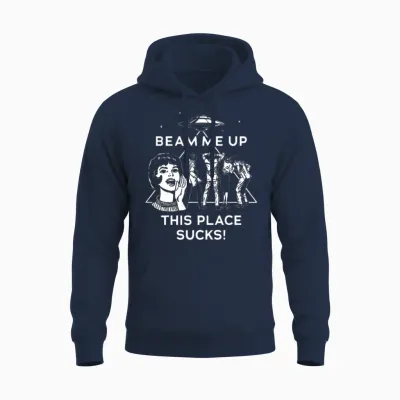 Beam Me Up This Place Sucks! Unisex Hoodie - Navy