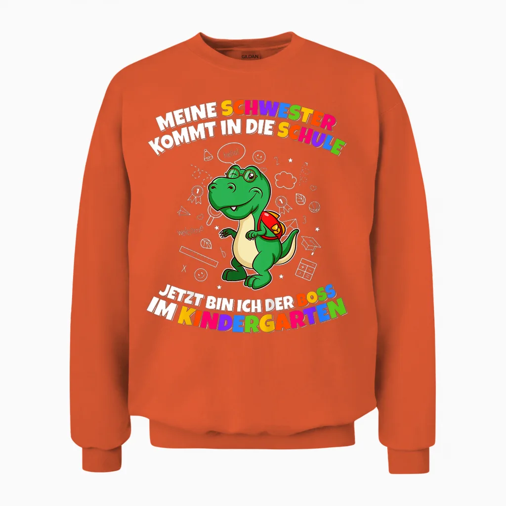 Meine Schwester Kommt in Die Schule Boss Im Kindergarten Unisex Sweatshirt in Orange
