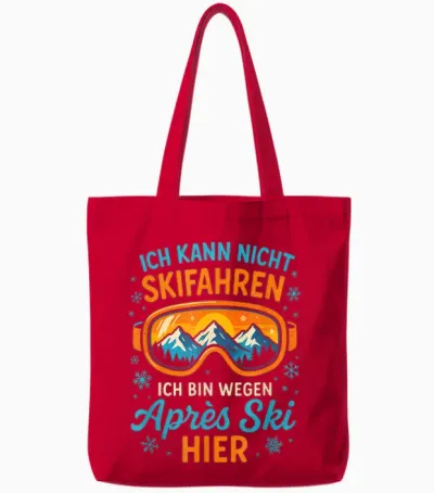 T-Shirt with German Text "ich Kann Nicht Skifahren, Ich Bin Wegen Après S.. Tote Bags - Red