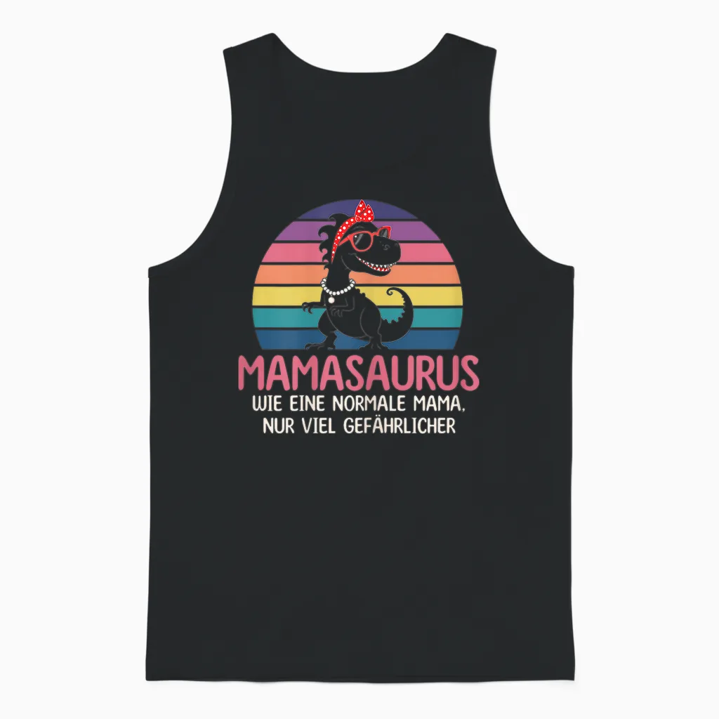 Mamasaurus Wie Eine Normale Mama Nur Viel Gefährlicher Mama Unisex Tank Top in Black