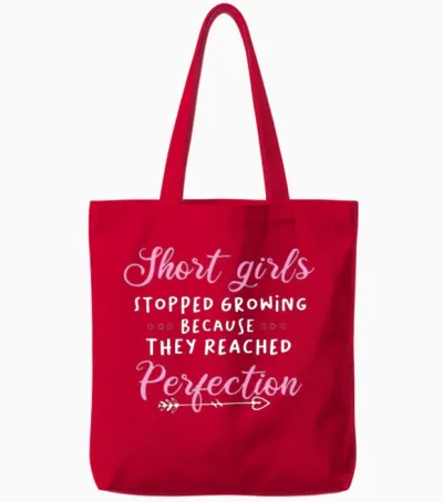 Short Girls Stopped Growing Because They Reached P Tote Bags - Red