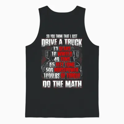 Truck Driver - So You Think That I Just Drive Unisex Tank Top - Black