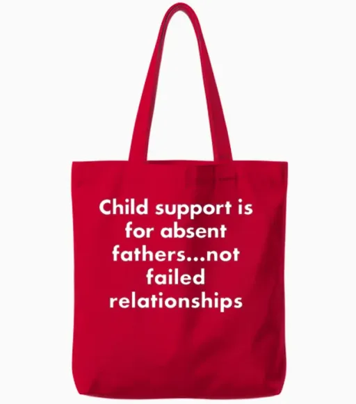 Child Support Is for Absent Fathers Not Failed Rel Tote Bags in Red