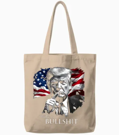 Donald Trump Anti Woke Woke Is Bullshit Political Humour T-Shirt, Black, S Tote Bags - Natural