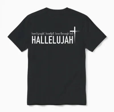 Hard Fought Heartfelt Been Through Hell Hallelujah Christian Unisex T-Shirt - Black