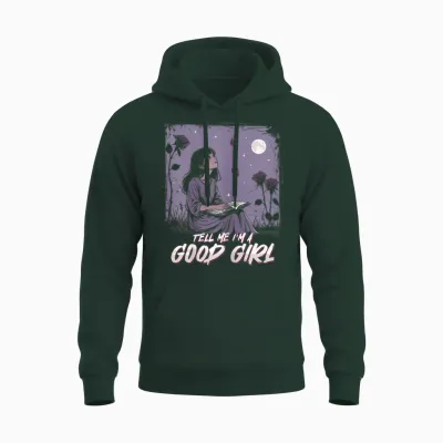Dark Romance Romance Dark Booktok Tell Me I'm a Good Girl Unisex Hoodie - Forest